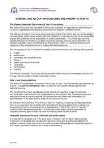 NOTIONAL TIME ALLOCATION GUIDELINES: PRE-PRIMARY TO YEAR 10 The Western Australian Pre-primary to Year 10 curriculum The School Curriculum and Standards Authority (the Authority) is responsible for determining the curric
