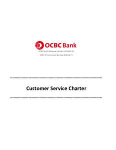 OCBC Bank (Malaysia) BerhadW) OCBC Al-Amin Bank BerhadT) *********************************************************************************  Customer Service Charter