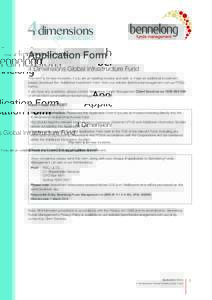 Application Form 4 Dimensions Global Infrastructure Fund This form is for new Investors. If you are an existing Investor and wish to make an additional investment, please download the ‘Additional Investment Form’ fr