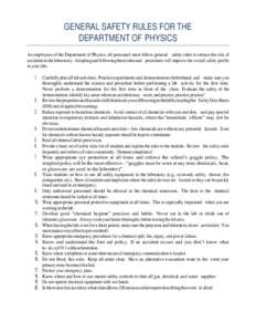 GENERAL SAFETY RULES FOR THE DEPARTMENT OF PHYSICS As employees of the Department of Physics, all personnel must follow general safety rules to reduce the risk of accidents in the laboratory. Adopting and following these