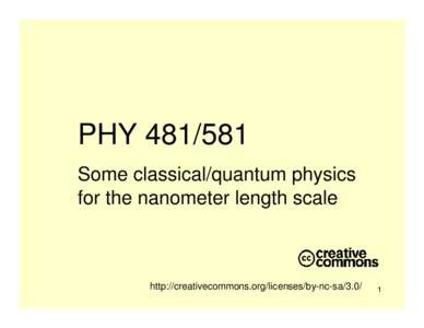 PHYSome classical/quantum physics for the nanometer length scale http://creativecommons.org/licenses/by-nc-sa/3.0/
