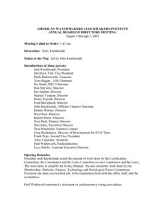 AMERICAN WATCHMAKERS­CLOCKMAKERS INSTITUTE  ANNUAL BOARD OF DIRECTORS MEETING  August 1 through 3, 2003  Meeting Called to Order: 1:45 pm  Invocation:  Terry Kurdzionak  Salute to the Flag:  le