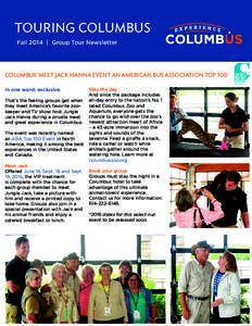 TOURING COLUMBUS Fall 2014 | Group Tour Newsletter columbus’ meet jack hanna event an american bus association top 100 In one word: exclusive. That’s the feeling groups get when