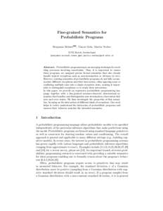 Fine-grained Semantics for Probabilistic Programs Benjamin Bichsel( )