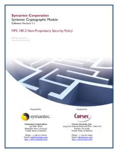 Symantec Corporation Symantec Cryptographic Module Software Version: 1.1 FIPS[removed]Non-Proprietary Security Policy FIPS Security Level: 1