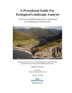 A Procedural Guide For Ecological Landscape Analysis An Ecosystem Based Approach to Landscape Level Planning in Nova Scotia  Approved Guide for the Nova Scotia Department of Natural Resources