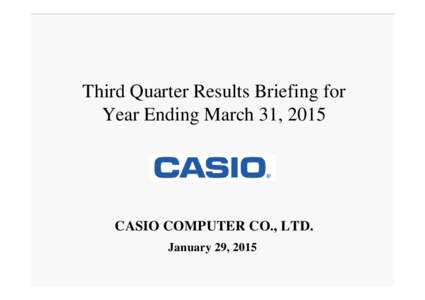 Third Quarter Results Briefing for Year Ending March 31, 2015