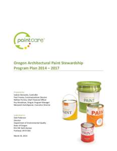 Oregon Architectural Paint Stewardship Program Plan 2014 – 2017 Prepared by: Valerie Bernardo, Controller Paul Fresina, Communications Director