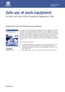 Safe use of work equipment. Provision and Use of Work Equipment RegulationsApproved Code of Practice and guidance L22