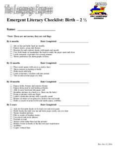 Emergent Literacy Checklist: Birth – 2 ½ Name: __________________________________ *Note: These are not norms, they are red flags By 6 months  