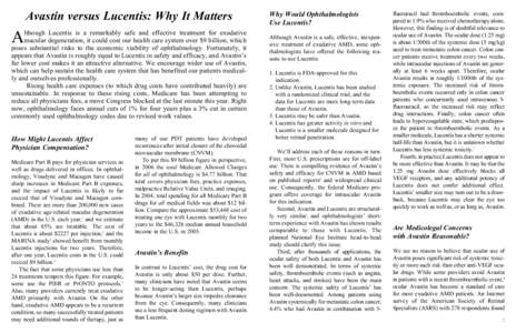 A  Avastin versus Lucentis: Why It Matters lthough Lucentis is a remarkably safe and effective treatment for exudative macular degeneration, it could cost our health care system over $9 billion, which