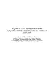 Regulation on the implementation of the European Economic Area (EEA) Financial Mechanismadopted by the EEA Financial Mechanism Committee pursuant to Article 8.8 of Protocol 38b to the EEA Agreement on 13 Janua