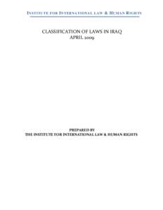 I NSTITUTE FOR I NTERNATIONAL LAW & H UMAN R IGHTS  CLASSIFICATION OF LAWS IN IRAQ APRILPREPARED BY