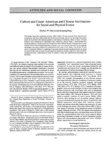 ATTITUDES AND SOCIAL COGNITION  Culture and Cause: American and Chinese Attributions for Social and Physical Events Michael W. Morris and Kaiping Peng The authors argue that attribution patterns reflect implicit theories