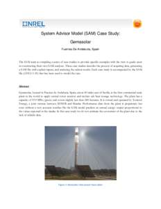 System Advisor Model (SAM) Case Study: Gemasolar Fuentes De Andalucía, Spain The SAM team is compiling a series of case studies to provide specific examples with the view to guide users in constructing their own SAM ana