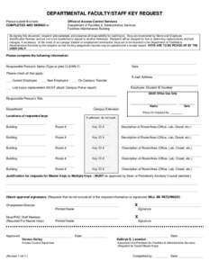 DEPARTMENTAL FACULTY/STAFF KEY REQUEST Please submit this form COMPLETED AND SIGNED to: Office of Access Control Services Department of Facilities & Administrative Services