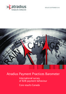 Results september[removed]Atradius Payment Practices Barometer International survey of B2B payment behaviour Core results Canada