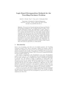 Logic-Based Decomposition Methods for the Travelling Purchaser Problem Kyle E. C. Booth, Tony T. Tran, and J. Christopher Beck Department of Mechanical & Industrial Engineering University of Toronto, Toronto, Ontario M5S