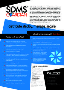 SDMS+Guardian combines the power of a traditional software deployment and maintenance system with optional electronic asset management to deliver chain retailers a unique new way of automating the tedious and time consum