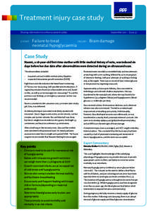 Treatment injury case study September 2011 – Issue 37 Sharing information to enhance patient safety  Failure to treat