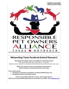 Updated: January 2016 Destroy all prior listings! Networking Texas Purebred Animal Rescuers! This listing of all-species rescuers is provided as a community service. Each rescuer determines their animals’ fees for “r