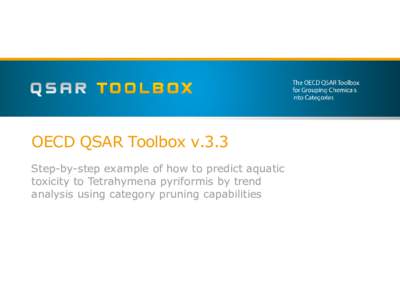 OECD QSAR Toolbox v.3.3 Step-by-step example of how to predict aquatic toxicity to Tetrahymena pyriformis by trend analysis using category pruning capabilities  Outlook