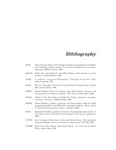 Bibliography [AC96] Mar´ıa-Virginia Aponte and Giuseppe Castagna. Programmation modulaire avec surcharge et liaison tardive. In Journ´ees Francophones des Langages Applicatifs. INRIA, January 1996.