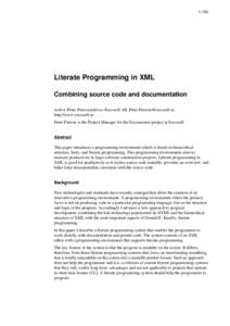 Literate Programming in XML Combining source code and documentation Author:Peter PierrouAddress:Excosoft AB,  http://www.excosoft.se