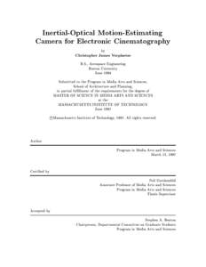 Inertial-Optical Motion-Estimating Camera for Electronic Cinematography by Christopher James Verplaetse B.S., Aerospace Engineering