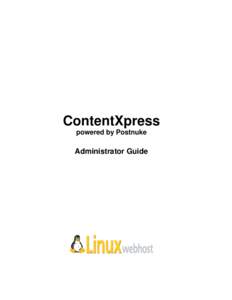 ContentXpress powered by Postnuke Administrator Guide  © 2005 Linux Web Host. All rights reserved. The content of this manual is furnished under license and may