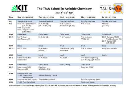 The ThUL School in Actinide Chemistry June, 2th to 6th 2014 Time Mon ( 2nd, KIT-FTU)