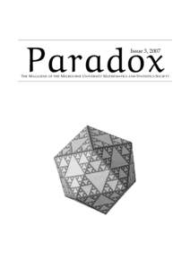 Paradox Issue 3, 2007 T HE M AGAZINE OF THE M ELBOURNE U NIVERSITY M ATHEMATICS  AND