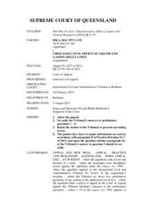 SUPREME COURT OF QUEENSLAND CITATION: Hill-Mac Pty Ltd v Chief Executive, Office of Liquor and Gaming RegulationQCA 19