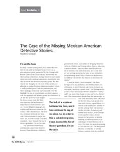 ALAN v39n1 - The Case of the Missing Mexican American Detective Stories: Mystery Solved?