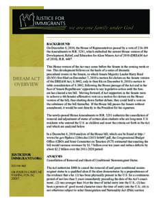 BACKGROUND On December 8, 2010, the House of Representatives passed by a vote ofthe Amendments to H.R. 5281, which embodied the newest House version of the Development, Relief, and Education for Alien Minors Act