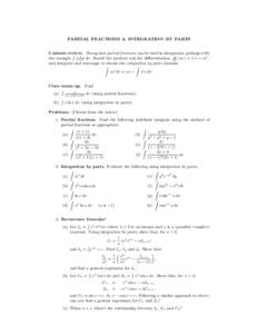 PARTIAL FRACTIONS & INTEGRATION BY PARTS 5 minute review. perhaps with R 1 Recap how partial fractions can be used in integration, d 0