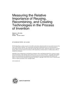 Measuring the Relative Importance of Reusing, Recombining, and Creating Technologies in the Process of Invention Deborah Strumsky