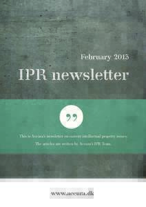 FebruaryIPR newsletter This is Accura’s newsletter on current intellectual property issues. The articles are written by Accura’s IPR Team.