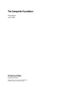 The Campanile Foundation Financial Report June 30, 2009 McGladrey & Pullen, LLP is a member firm of RSM International, an affiliation of separate and independent legal entities.