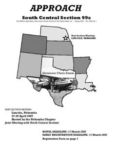 APPROACH South Central Section 99s The Official Publication of the South Central Section of The Ninety-Nines, Inc. • Spring 2007 • Vol. XXIII, No. 1 Next Section Meeting: LINCOLN, NEBRASKA