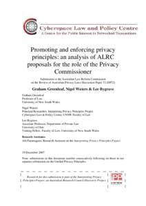 Promoting and enforcing privacy principles: an analysis of ALRC proposals for the role of the Privacy Commissioner Submission to the Australian Law Reform Commission on the Review of Australian Privacy Laws Discussion Pa