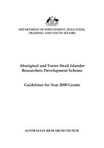DEPARTMENT OF EMPLOYMENT, EDUCATION, TRAINING AND YOUTH AFFAIRS Aboriginal and Torres Strait Islander Researchers Development Scheme