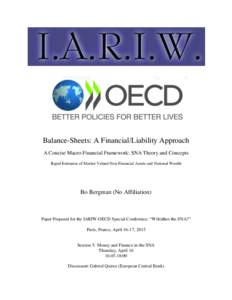 Balance-Sheets: A Financial/Liability Approach A Concise Macro-Financial Framework: SNA Theory and Concepts Rapid Estimates of Market Valued Non-Financial Assets and National Wealth Bo Bergman (No Affiliation)