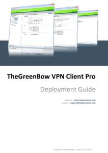 TheGreenBow VPN Client Pro Deployment Guide Website: www.thegreenbow.com Contact:   Property of TheGreenBow – Sistech S.A. © 2014