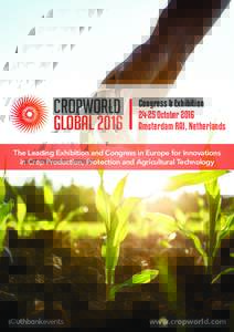 CROPWORLD GLOBAL 2016 Congress & ExhibitionOctober 2016 Amsterdam RAI, Netherlands