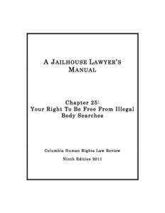 A J AILHOUSE L AWYER ’ S M ANUAL Chapter 25: Your Right To Be Free From Illegal Body Searches