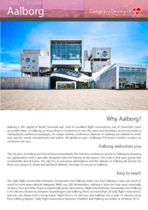 Aalborg  CongressDenmark Why Aalborg? Aalborg is the capital of North Denmark and, with its excellent flight connections, one of Denmark’s most