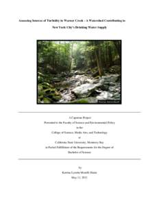 Assessing Sources of Turbidity in Warner Creek - A Watershed Contributing to New York City’s Drinking Water Supply A Capstone Project Presented to the Faculty of Science and Environmental Policy in the