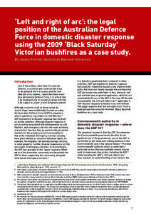 ‘Left and right of arc’: the legal position of the Australian Defence Force in domestic disaster response using the 2009 ‘Black Saturday’ Victorian bushfires as a case study. By Janine Fetchik, Australian Nationa