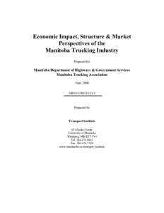 Economic Impact, Structure & Market Perspectives of the Manitoba Trucking Industry Prepared for  Manitoba Department of Highways & Government Services